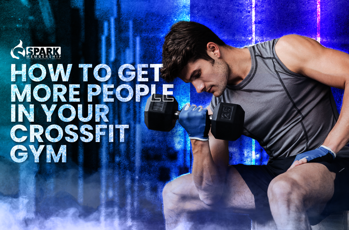 How to Get More People in Your Crossfit Gym