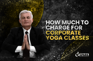 How Much to Charge for Corporate Yoga Classes