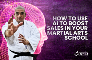 How to Use AI to Boost Sales in Your Martial Arts School