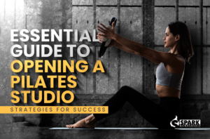 Essential Guide to Opening a Pilates Studio