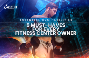 Essential Gym Facilities 9 Must-Haves for Every Fitness Center Owner