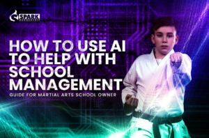How to Use AI to Help with School Management: Guide for Martial Arts School Owner