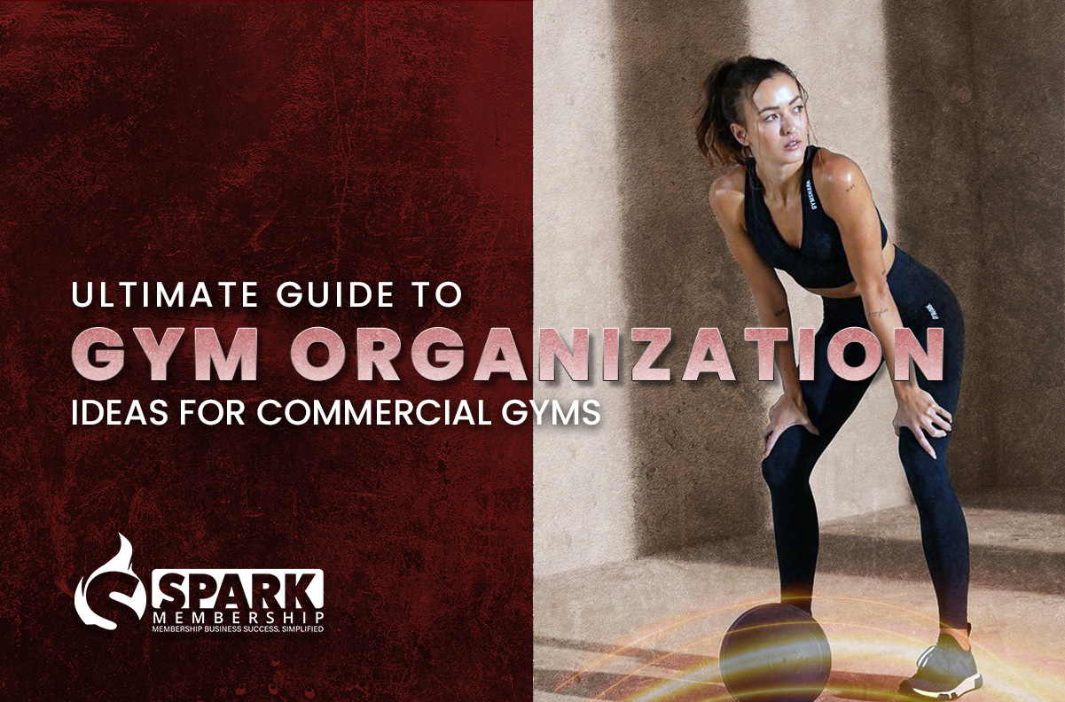 Ultimate Guide to Gym Organization Ideas for Commercial Gyms