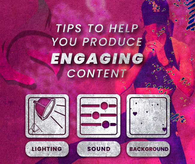 tips to help you produce engaging content